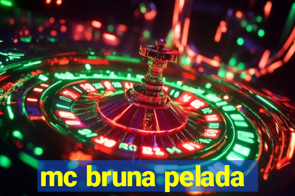 mc bruna pelada